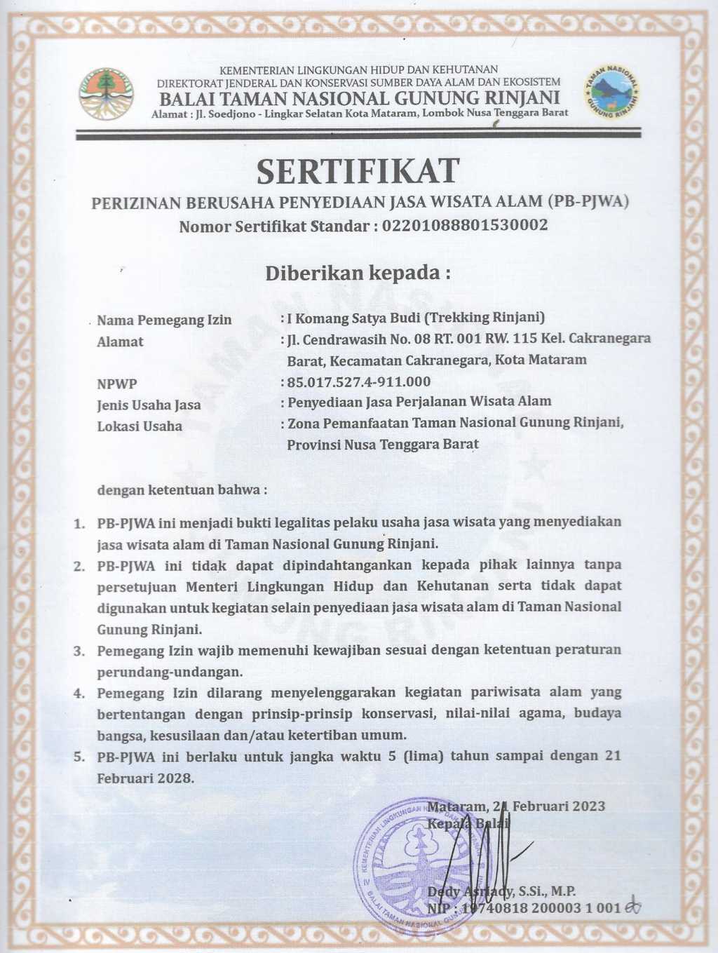 We received a certificate as Mount Rinjani Trekking Organizer from the Mount Rinjani National Park office